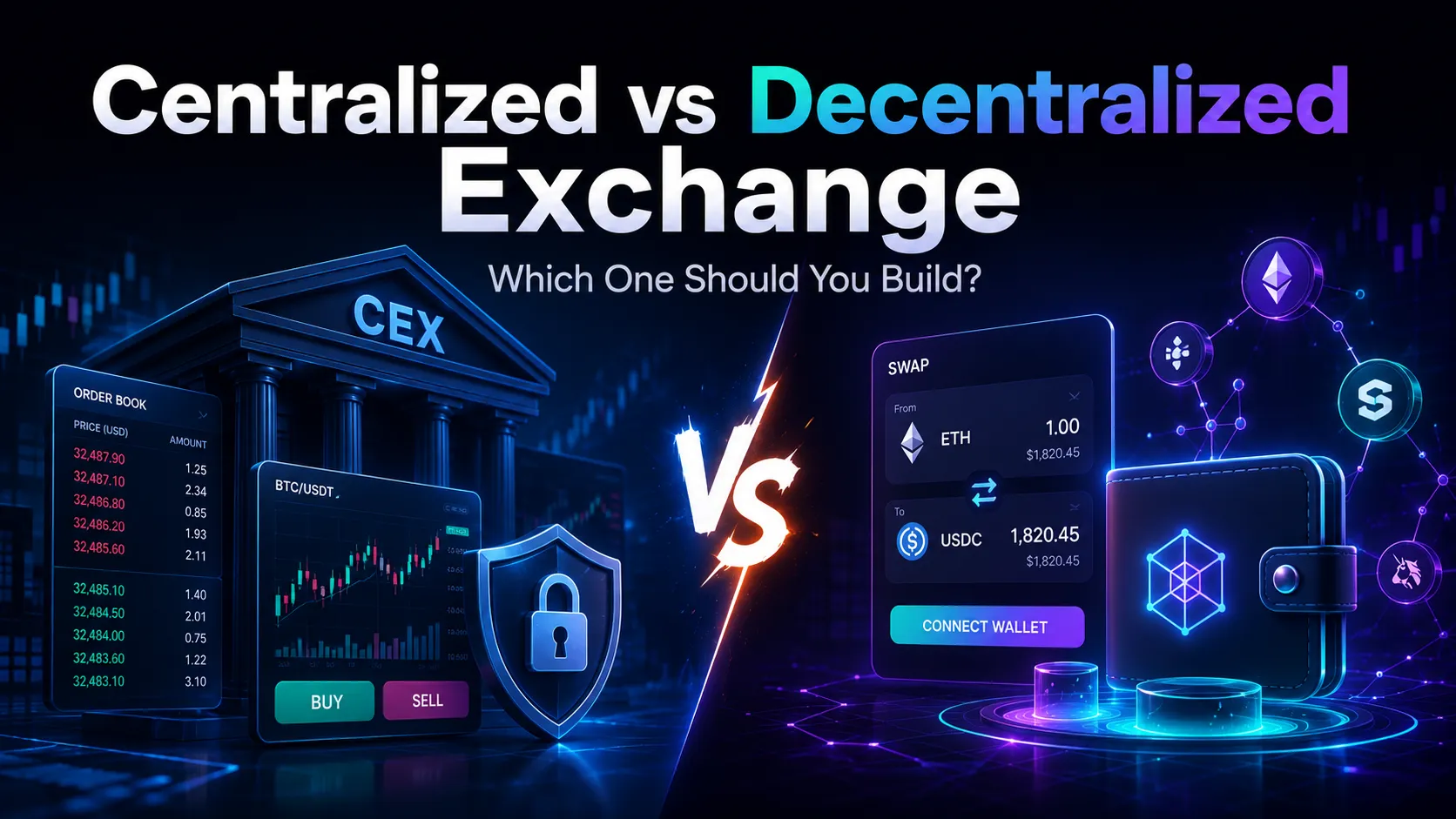 Centralized vs Decentralized Exchange: Which One Should You Build?