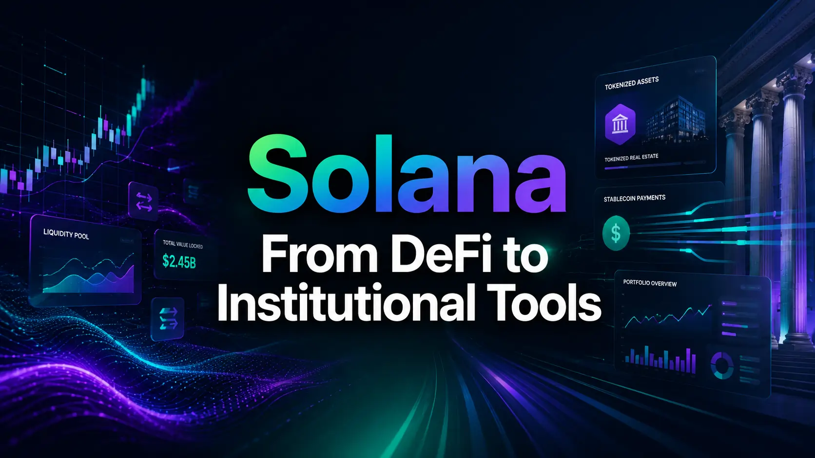 Solana From DeFi to Institutional Tools