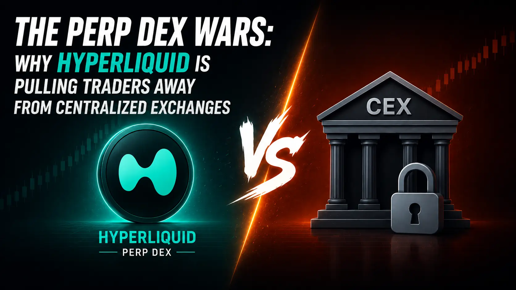 The Perp DEX Wars: Why Hyperliquid Is Pulling Traders Away From Centralized Exchanges