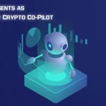 AI Agents as Your Crypto Co-Pilot